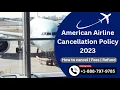 American Airlines Cancellation Policy 2023 Fees And How To Get A Full Refund - American Airlines