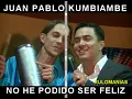 KUMBIAMBE NO HE PODIDO SER FELIZ HD