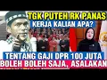 Download Lagu TENTANG GAJI DPR 100 JUTA_ DAKWAH PANAS TGK PUTEH RK TERBARU 2025