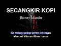 Lagu Secangkir kopi - Jhonny Iskandar - karaoke version original