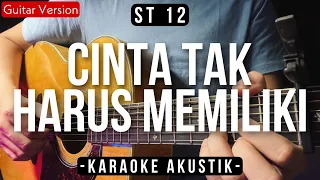 cinta tak harus memiliki karaoke akustik st 12 indah yastami version 