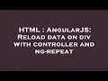 HTML AngularJS Reload data on div with controller and ng-repeat