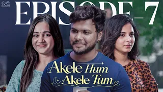 Akele Hum Akele Tum || Episode 7 || Latest Hindi Romantic Web Series 2026 || Infinitum Hindi