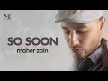 Download Lagu Maher Zain - So Soon | Official Music Video