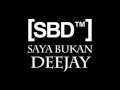 Download Lagu Breakbeat VoL 6 2016 | Saya Bukan Deejay [SBD]