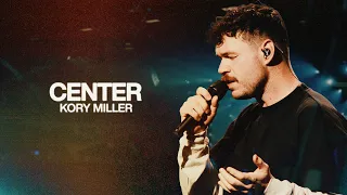 Center - Kory Miller, Bethel Music