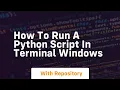 how to run a python script in terminal windows