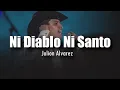 [LETRA] Julion Alvarez - Ni Diablo Ni Santo