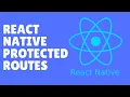 React Native Protected Routes