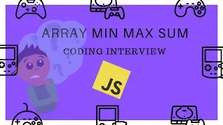 Array Min Max Sum Coding Interview Javascript