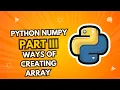 Python Numpy Part 3 Different ways of creating array
