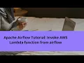 Apache Airflow Tutorial Invoke AWS Lambda function from airflow