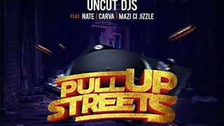 uncut djs pull up street ft nate carva mazi c i jizzle produced by tru hitz