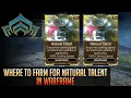 Where to farm for Natural Talent in Warframe