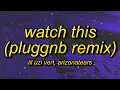 Download Lagu Lil Uzi Vert - Watch This (ARIZONATEARS Pluggnb Remix) Lyrics