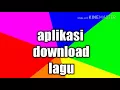 Download Lagu Aplikasi untuk download lagu terbaik