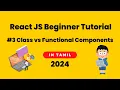 React Components Explained Functional vs Class Components ReactJS in Tamil