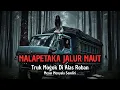 Lagu MALAPETAKA JALUR MAUT - TRUK MOGOK DI ALAS ROBAN - MESIN MENYALA SENDIRI - CERITA HOROR MISTIS
