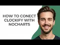 How to Conect Clockify with Nocharts - UPDATED