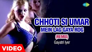 chhoti si umar mein lag gaya rog remix gayatri iyer desi boyz bairaag saira banu