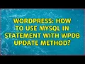 Wordpress How to use mysql IN statement with wpdb update method