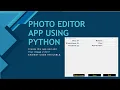 - Simple Photo Editor App using Python