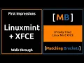 I Finally Tried Linux Mint XFCE First Impressions Walkthrough