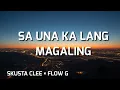 Sa Una Ka Lang Magaling // Skusta Clee × Flow G [Lyrics]
