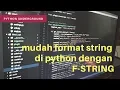 Mudah Format String di Python dengan F-String