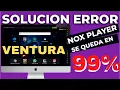 SOLUCION DEFINITIVA NOX PLAYER ATASCADO AL 99 en mac os ventura