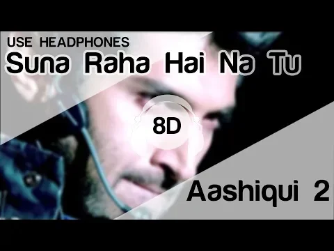 Download MP3 Sunn Raha Hai Na Tu 8D Audio Song 🎧 - Aashiqui 2 ( Aditya Roy Kapur | Shraddha Kapoor )