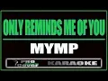 Download Lagu Only Reminds Me Of You - MYMP (KARAOKE)