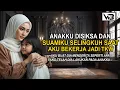 Download Lagu Anakku Disiksa Suamiku Dan Dia Juga Selingkuh Dengan Wanita Lain Saat Aku Kerja Jadi TKW#drama#novel
