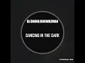 Download Lagu Dj DIHNO \u0026 Knowxzman - Dancing In The Dark |South African Deep House|David Guetta Download Lagu Dj DIHNO \u0026 Knowxzman - Dancing In The Dark |South African Deep House|David Guetta