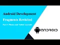 Android Development Tutorial - Fragments Revisited Part 4 Phone and Tablet Layouts