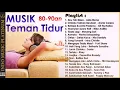 Download Lagu Lagu nostalgia tembang kenangan Terpopuler Era 80an 90an Pengantar Tidur tanpa iklan