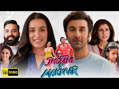 Download MP3 Tu Jhoothi Main Makkaar Full Movie | Ranbir Kapoor, Shraddha Kapoor | 1080p HD Facts & Review