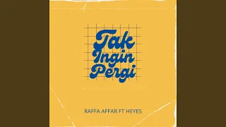 tak ingin pergi feat raffa affar 