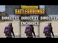 PUBG DIRECT 11 vs DIRECT 11 ENCHANCE vs DIRECT 12