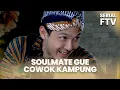 Lagu SOULMATE GUE COWOK KAMPUNG | SERIAL FTV