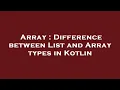 Array Difference between List and Array types in Kotlin