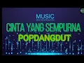 Download Lagu CINTA YANG SEMPURNA - KANGEN BEND VERSI KOPLO