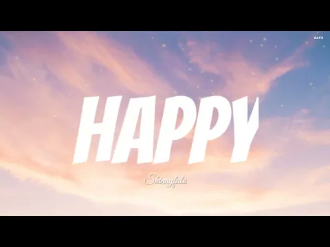 Download MP3 Happy - Skinnyfabs (lyrics)