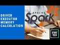 Spark Executor Driver Memory Calculation Dynamic Allocation Interview Question
