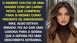 Marido volta de viagem com carro novo, mas algo está errado. Uma carona à sogra revela a verdade.