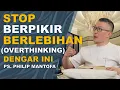 Download Lagu STOP BERPIKIR BERLEBIHAN (OVERTHINKING) || PS PHILIP MANTOFA #saatteduhbersama #trending #gms