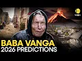 Baba Vanga s 2026 Prophecies World War Alien Contact AI Control Earth in Chaos WION Originals