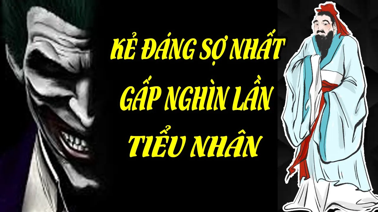 Outline Video Cổ Nhân Chỉ Rõ Đây Là Kiểu Người Còn Đáng Sợ Hơn Gấp Trăm Nghìn Lần Tiểu Nhân