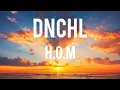 Download Lagu H.O..M | DNCHL LYRICS