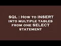 SQL How to INSERT into multiple tables from one SELECT statement